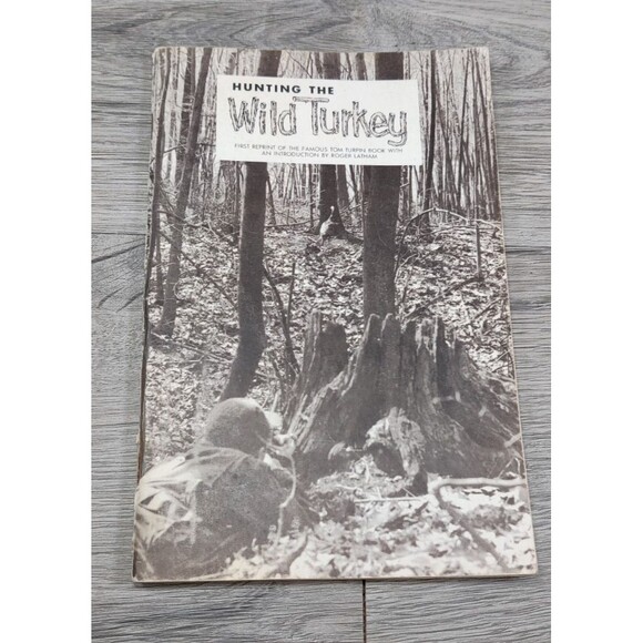 HUNTING THE WILD TURKEY First Reprint of the Famous Tom Turpin 1966 Roger Latham - Picture 2 of 10